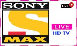 Read more about the article Sony MAX Live TV Channel From India
